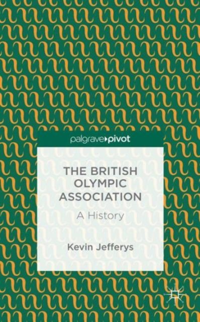 The British Olympic Association: A History