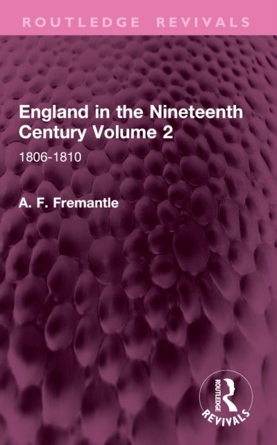 England in the Nineteenth Century Volume 2