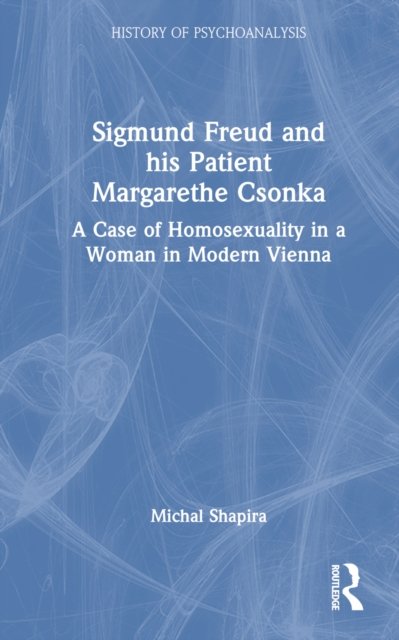 Sigmund Freud and his Patient Margarethe Csonka
