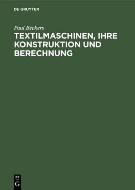 Textilmaschinen, Ihre Konstruktion Und Berechnung