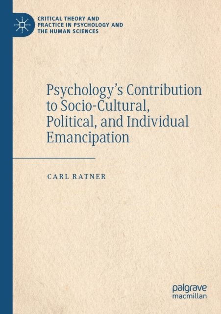 Psychology''s Contribution to Socio-Cultural, Political, and Individual Emancipation