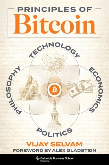 Principles of Bitcoin – Technology, Economics, Politics, and Philosophy