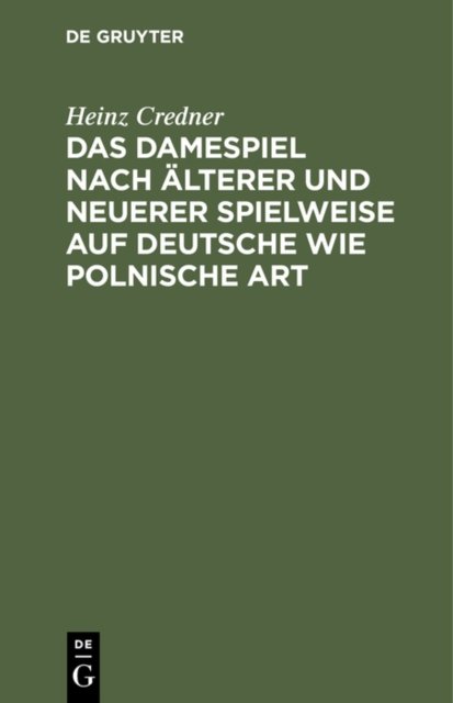Das Damespiel Nach Alterer Und Neuerer Spielweise Auf Deutsche Wie Polnische Art