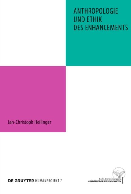 Anthropologie und Ethik des Enhancements