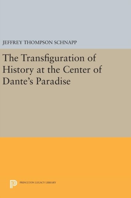The Transfiguration of History at the Center of Dante's Paradise