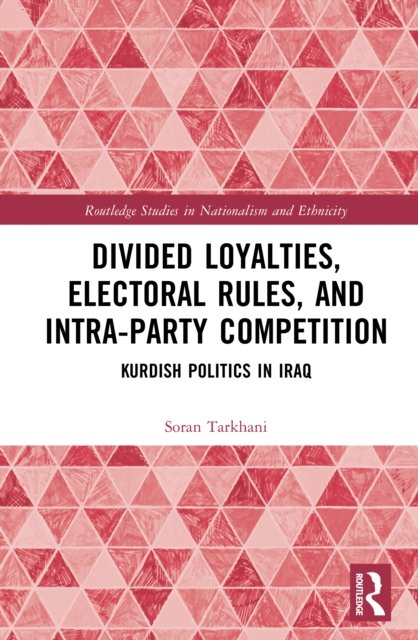Divided Loyalties, Electoral Rules, and Intra-Party Competition