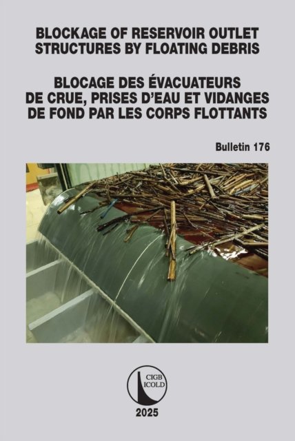 Blockage of Reservoir Outlet Structures by Floating Debris / Blocage Des Evacuateurs De Crue, Prises D''eau Et Vidanges De Fond Par Les Corps Flottants