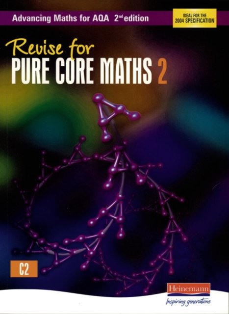 Revise for Advancing Maths for AQA 2nd edition Pure Core Maths 2