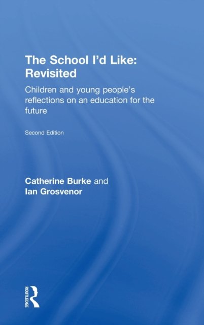 The School I'd Like: Revisited