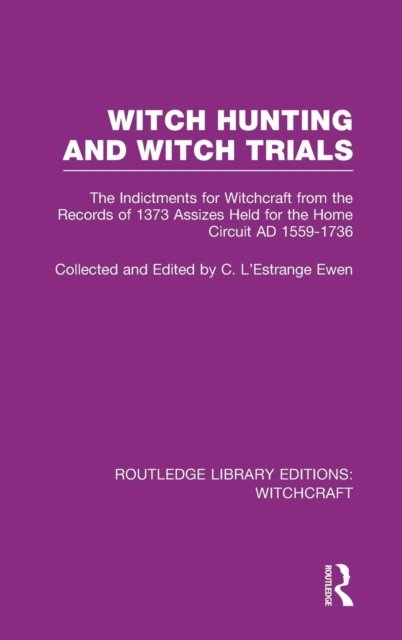 Witch Hunting and Witch Trials (RLE Witchcraft)