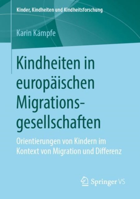 Kindheiten in europaischen Migrationsgesellschaften