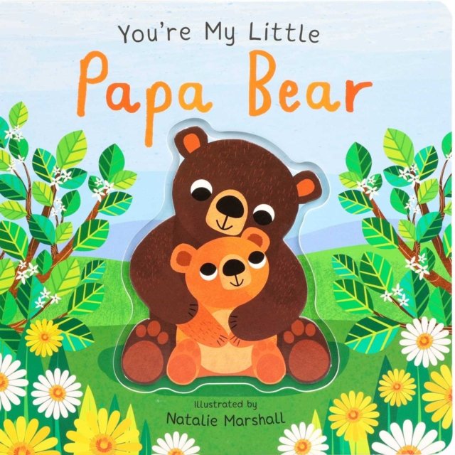 You''re My Little Papa Bear