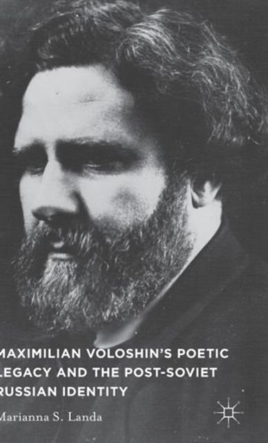 Maximilian Voloshin’s Poetic Legacy and the Post-Soviet Russian Identity
