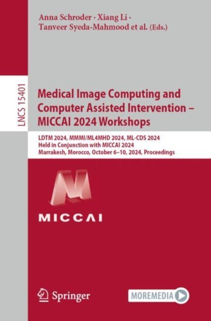 Medical Image Computing and Computer Assisted Intervention ? Miccai 2024 Workshops