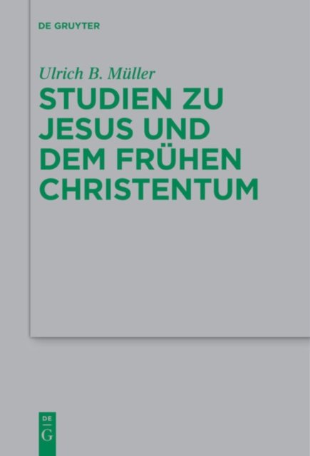 Studien Zu Jesus Und Dem Fruhen Christentum