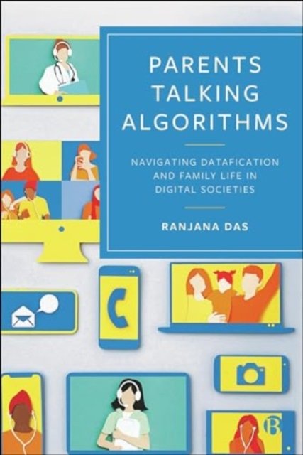 Parents Talking Algorithms – Navigating Datafication and Family Life in Digital Societies