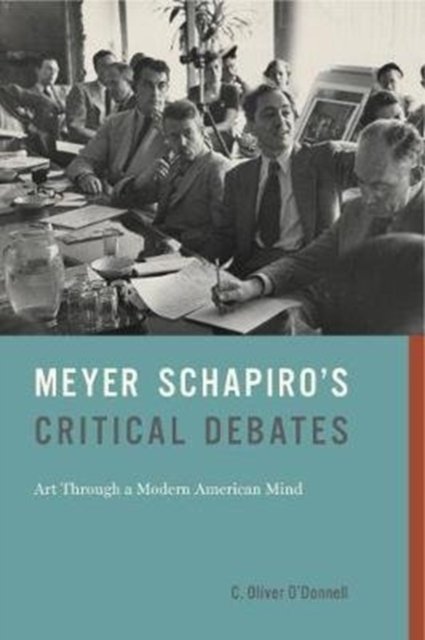 Meyer Schapiro's Critical Debates – Art Through a Modern American Mind