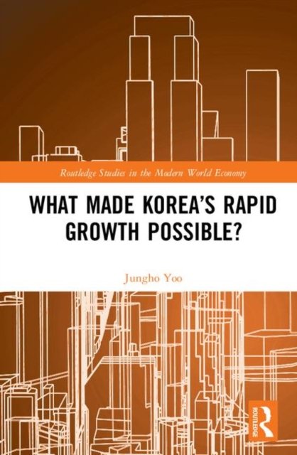What Made Korea?s Rapid Growth Possible?