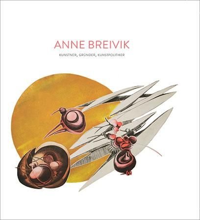 Anne Breivik - kunstner, gründer, kunstpolitiker