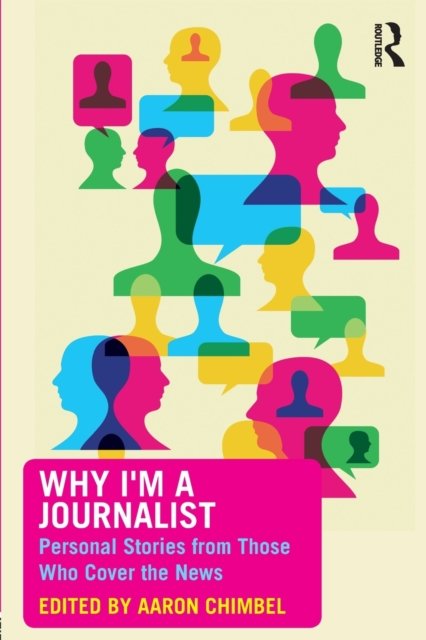 Why I''m a Journalist
