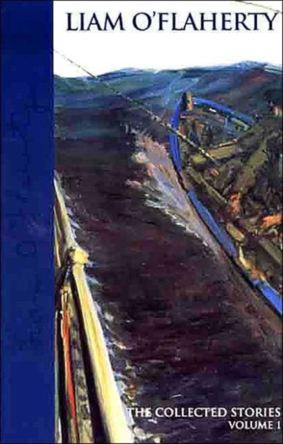 Liam O'Flaherty: the Collected Stories, Volume 1