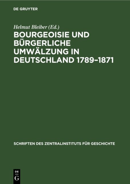 Bourgeoisie Und Burgerliche Umwalzung in Deutschland 1789-1871