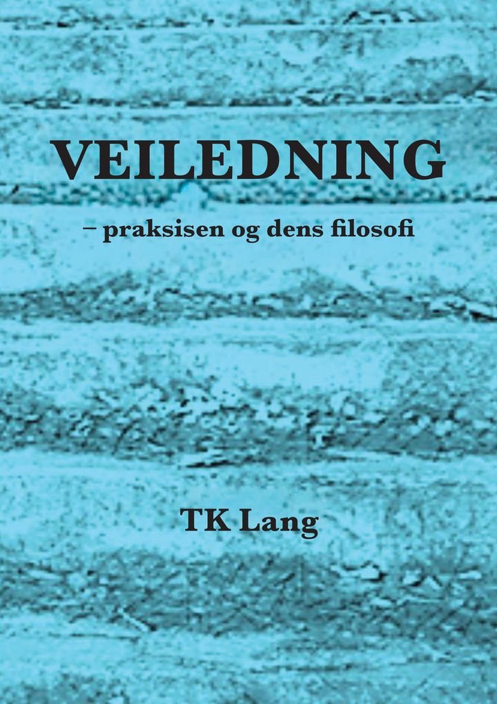 Veiledning - praksisen og dens filosofi