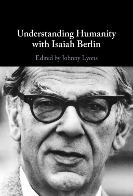 Understanding Humanity with Isaiah Berlin