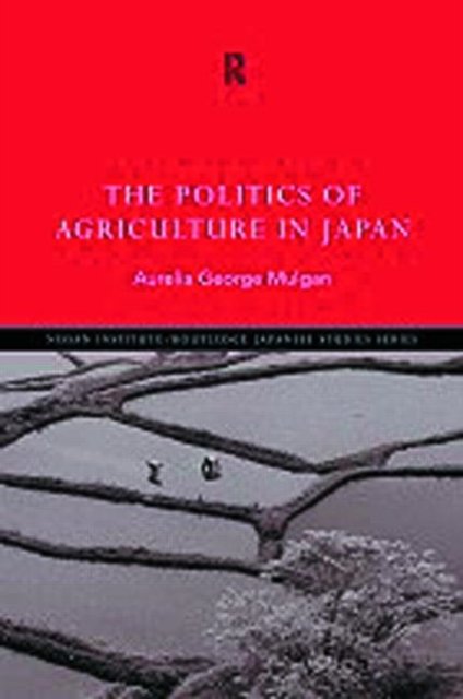 The Politics of Agriculture in Japan