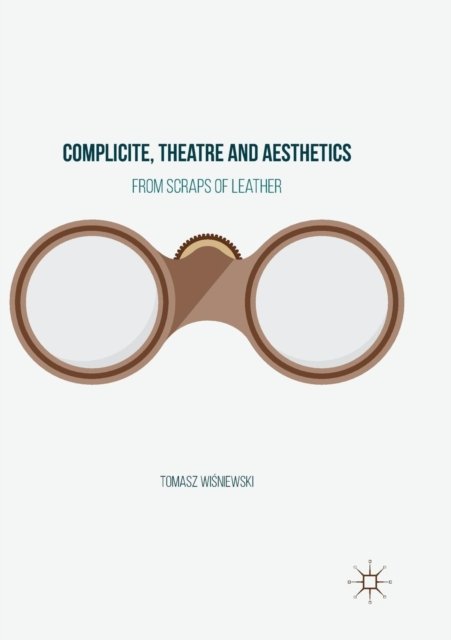 Complicite, Theatre and Aesthetics