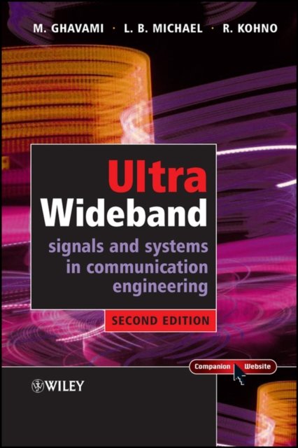 Ultra Wideband Signals and Systems in Communication Engineering 2e +Website