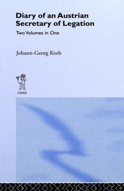 Diary of an Austrian Secretary of Legation at the Court of Czar Peter the Great