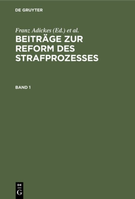 Beitrage Zur Reform Des Strafprozesses. Band 1