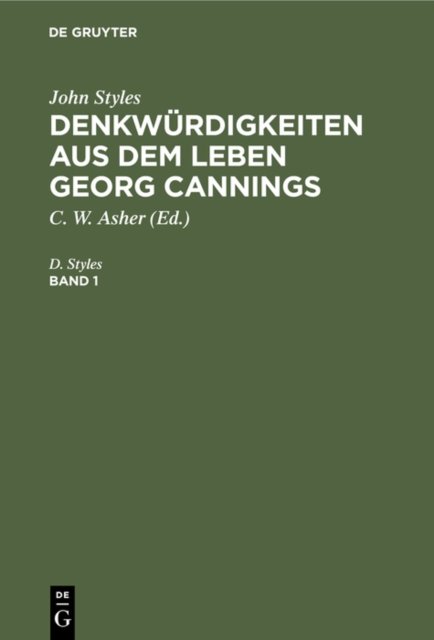 John Styles: Denkwurdigkeiten Aus Dem Leben Georg Cannings. Band 1
