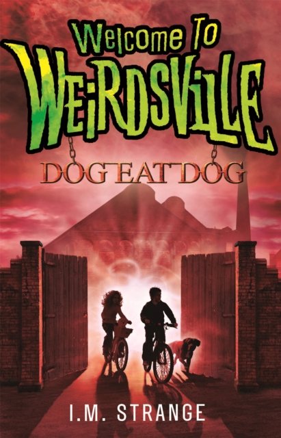 Welcome to Weirdsville: Dog Eat Dog