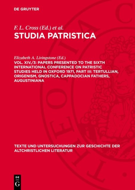 Papers Presented to the Sixth International Conference on Patristic Studies Held in Oxford 1971, Part III: Tertullian, Origenism, Gnostica, Cappadocian Fathers, Augustiniana