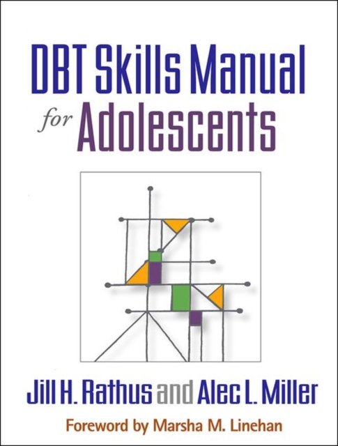 DBT Skills Manual for Adolescents, First Edition