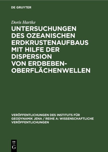 Untersuchungen Des Ozeanischen Erdkrustenaufbaus Mit Hilfe Der Dispersion Von Erdbeben-oberflächenwellen
