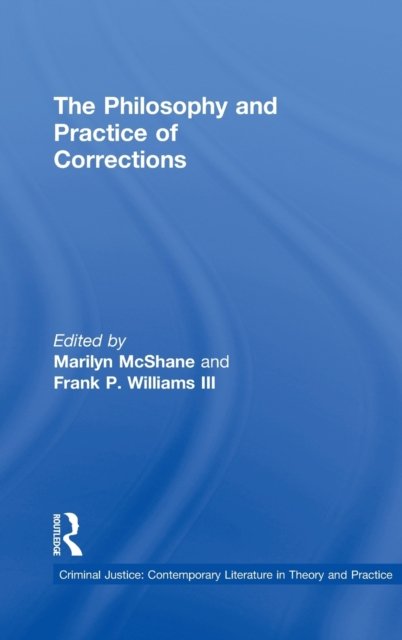 The Philosophy and Practice of Corrections