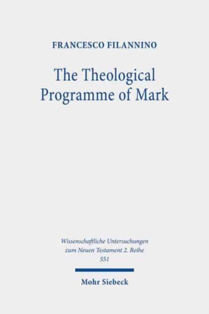 The Theological Programme of Mark