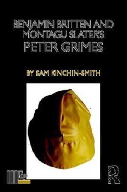 Benjamin Britten and Montagu Slater''s Peter Grimes