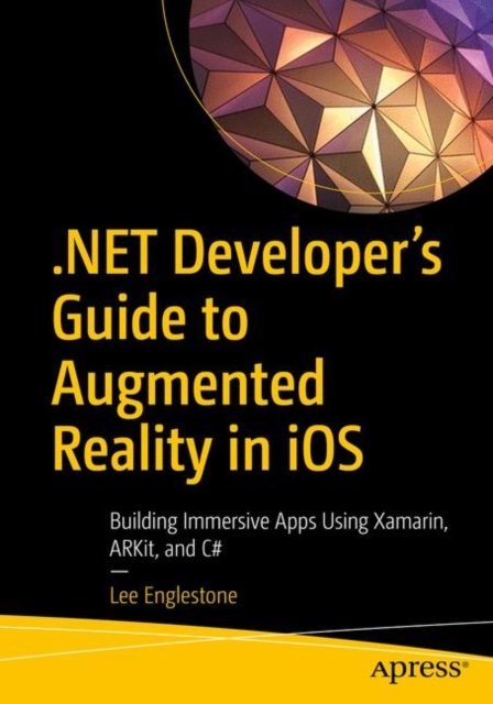 .NET Developer''s Guide to Augmented Reality in iOS