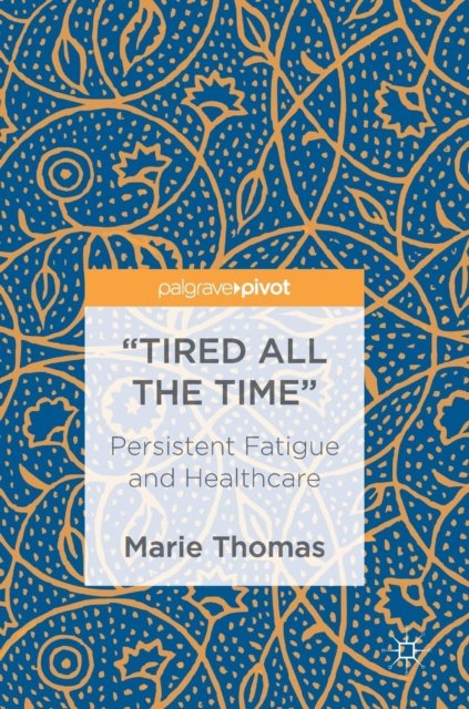 “Tired all the Time”