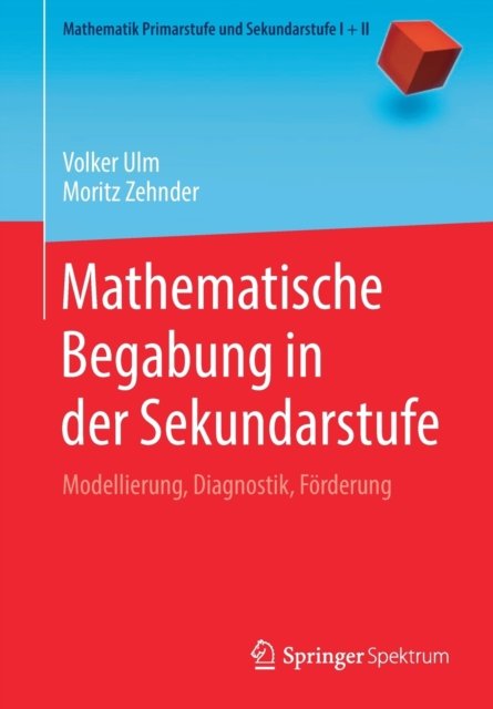 Mathematische Begabung in der Sekundarstufe