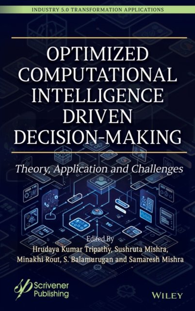 Optimized Computational Intelligence Driven Decision–Making – Theory, Application and Challenges