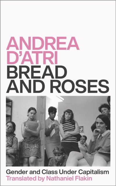 Bread and Roses – Gender and Class Under Capitalism