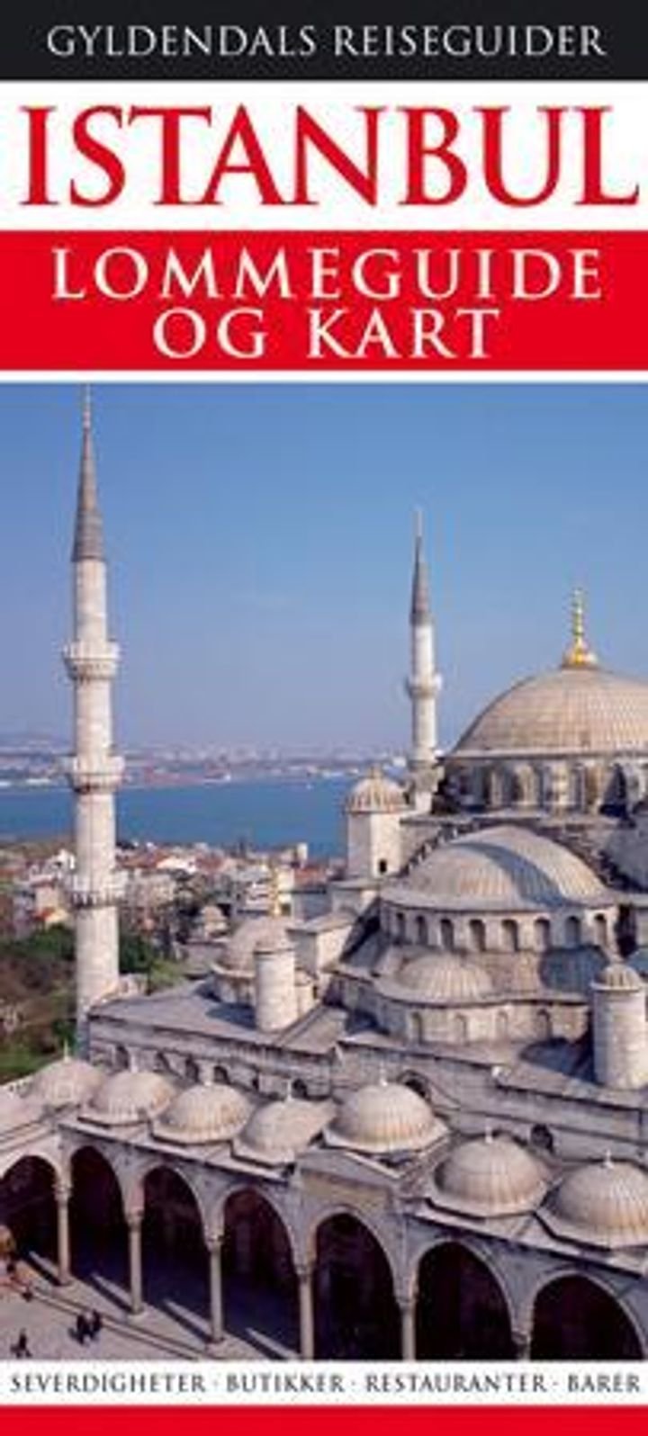Istanbul - lommeguide og kart : severdigheter, butikker, restauranter, barer