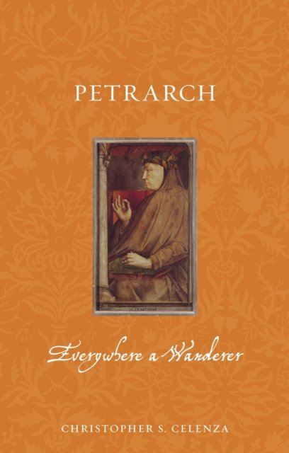 Petrarch – Everywhere a Wanderer