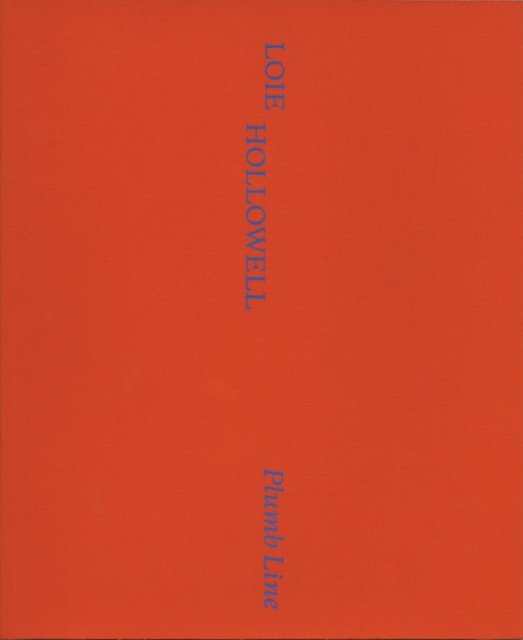 Loie Hollowell - Plumb Line