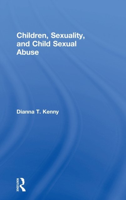 Children, Sexuality, and Child Sexual Abuse